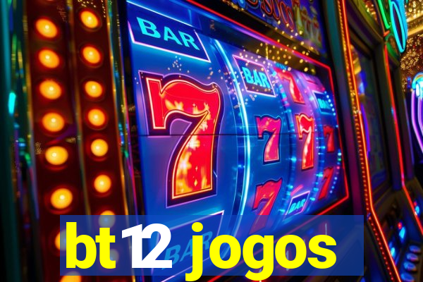 bt12 jogos